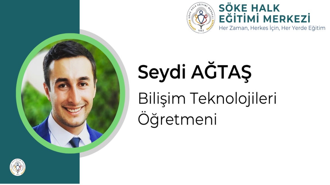 Seydi AĞTAŞ | Bilişim Teknolojileri Öğretmeni